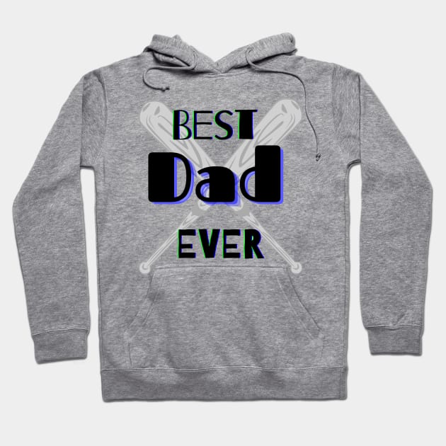 Best Dad Ever Baseball Bats Graphic Design Hoodie by AdrianaHolmesArt